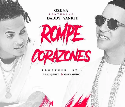 Escuch a dos crack de reggaetn: Daddy Yankee y Ozuna hacen La Rompe Corazones.